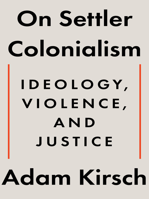 Title details for On Settler Colonialism by Adam Kirsch - Wait list